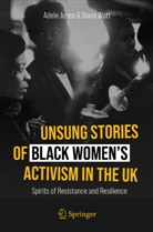 Adele Jones, Diana Watt - Unsung Stories of Black Women's Activism in the UK