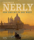 Claudia Denk, Kai Uwe Schierz, Kai Uwe Schierz, Thomas von Taschitzki - Friedrich Nerly - Von Erfurt in die Welt