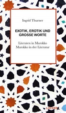 Ingrid Thurner - Exotik, Erotik und große Worte