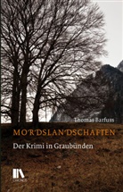 Thomas Barfuss, Institut für Kulturforschung Graubünden, Institut für Kulturforschung Graubünden - Mordslandschaften