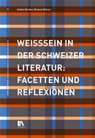 Sabine Barben, Melanie Rohner - Weisssein in der Schweizer Literatur