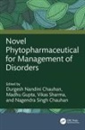 Durgesh (Ishita Research Organisa Nandini Chauhan, Madhu Gupta, Gupta Madhu, Durgesh Nandini Chauhan, Vikas Sharma, Nagendra Singh Chauhan - Novel Phytopharmaceutical for Management of Disorders