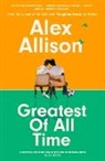Alex Allison, Allison Alex - Greatest of All Time