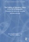 Gary L. Anderson, Anderson Gary L., Sonya Douglass, Sonya (Columbia University Douglass, Janelle T. Scott - Politics of Education Policy in an Era of Inequality