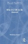 Ronald de Sousa - Why It''s Ok to Be Amoral