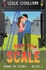 Leslie O'Sullivan - Not to Scale