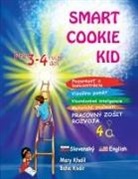 Mary Khalil, Baha Kodir - Smart Cookie Kid pre 3-4 ro¿né deti Pozornos¿ a koncentrácia Vizuálna pamä¿ Viacnásobné inteligencie Motorické zru¿nosti Pracovný zo¿it rozvoja 4A