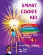 Mary Khalil, Baha Kodir - Smart Cookie Kid pre 3-4 ro¿né deti Pozornos¿ a koncentrácia Vizuálna pamä¿ Viacnásobné inteligencie Motorické zru¿nosti Pracovný zo¿it rozvoja 4B