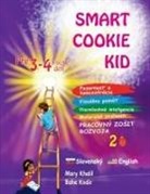 Mary Khalil, Baha Kodir - Smart Cookie Kid pre 3-4 ro¿né deti Pozornos¿ a koncentrácia Vizuálna pamä¿ Viacnásobné inteligencie Motorické zru¿nosti Pracovný zo¿it rozvoja 2B