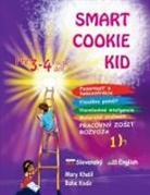 Mary Khalil, Baha Kodir - Smart Cookie Kid pre 3-4 ro¿né deti Pozornos¿ a koncentrácia Vizuálna pamä¿ Viacnásobné inteligencie Motorické zru¿nosti Pracovný zo¿it rozvoja 1B
