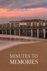 Michael Ryan - Minutes to Memories