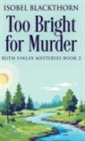 Isobel Blackthorn - Too Bright for Murder