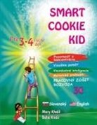 Mary Khalil, Baha Kodir - Smart Cookie Kid pre 3-4 ro¿né deti Pozornos¿ a koncentrácia Vizuálna pamä¿ Viacnásobné inteligencie Motorické zru¿nosti Pracovný zo¿it rozvoja 3C