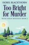 Isobel Blackthorn - Too Bright for Murder