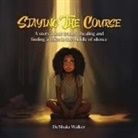 DeShala Walker - Staying the Course