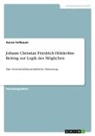 Aaron Fellbaum - Johann Christian Friedrich Hölderlins Beitrag zur Logik des Möglichen