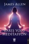 James Allen - Baris Yolu Meditasyon