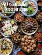 Kelly Johnson - 50 Saudi Arabian Recipes for Home