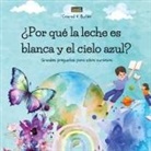 Conrad K. Butler - ¿Por qué la leche es blanca y el cielo azul?