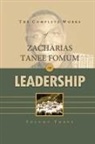 Zacharias Tanee Fomum - The Complete Works of Zacharias Tanee Fomum on Leadership (Volume 3)