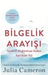 Julia Cameron - Bilgelik Arayisi - Yaratici Baglantiya Giden Spiritüel Yol