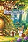 Historias Maravillosas - Fábulas para niños Una gran colección de fantásticas fábulas y cuentos de hadas. (Vol.22)