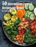 Kelly Johnson - 50 Intermittent Fasting Recipes for Home