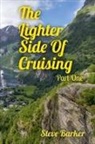 Stephen Barker - The Lighter Side Of Cruising Part One
