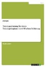 Anonymous - Trainingsplanung für einen Trainingsbeginner mit 6 Wochen Erfahrung