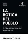 Francisco Cruz - La botica del pueblo flora medicinal de Honduras