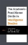 Ruben Arcos, Ruben Arcos, Rubén Arcos, Nicole K. Drumhiller, Mark Phythian, Phythian Mark - Academic-Practitioner Divide in Intelligence Studies