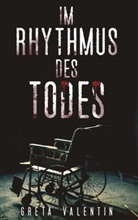 Greta Valentin - Im Rhythmus des Todes