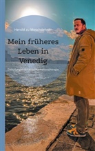 Herold Zu Moschdehner - Mein früheres Leben in Venedig