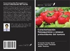 Prosanta Kumar Dash, Mazidul Islam Talukder, Abdul Mannan - Caracterización fisicoquímica y ensayo antioxidante del tomate