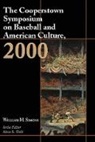 Alvin L. Hall, William M. Simons - The Cooperstown Symposium on Baseball and American Culture, 2000