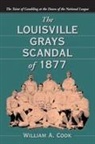 William A. Cook, Cook William A. - The Louisville Grays Scandal Of 1877