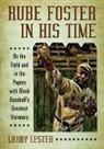 Larry Lester - Rube Foster in His Time