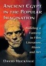 David Huckvale - Ancient Egypt in the Popular Imagination