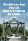Glenn A. Knoblock - Historic Iron and Steel Bridges in Maine, New Hampshire, and Vermont