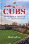 Floyd Sullivan - Waiting for the Cubs