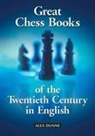 Alex Dunne, Dunne Alex - Great Chess Books Of The Twentieth Century In English