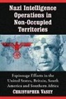 Christopher Vasey, Vasey Christopher - Nazi Intelligence Operations in Non-Occupied Territories
