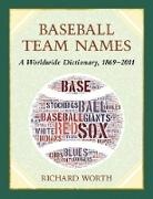 Richard Worth - Baseball Team Names