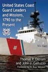 John J. Galluzzo, Thomas P. Ostrom, Thomas P./ Galluzzo Ostrom - United States Coast Guard Leaders and Missions, 1790 to the Present