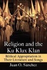 Juan O. Sanchez, Juan O. Sánchez - Religion and the Ku Klux Klan