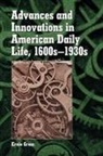 Ernie Gross, Gross Ernie - Advances and Innovations in American Daily Life, 1600s-1930s