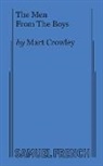 Mart Crowley, Mart Crowley - The Men from the Boys