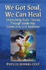 Phyllis Jeffers-Coly - We Got Soul, We Can Heal