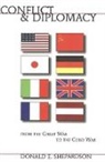 Donald E Shepardson, Donald E. Shepardson - Conflict and Diplomacy from the Great War to the Cold War