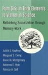 Margaret S. Ewing, Adrienne E. Hyle, Judith S. Kaufman, Diane M. Montgomery - From Girls in Their Elements to Women in Science